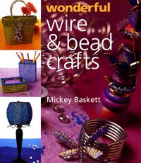 Wonderful Wire & Bead Crafts (Mickey Baskett)