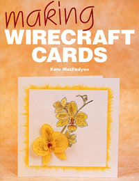 Making Wirecraft Cards (Kate MacFadyen)