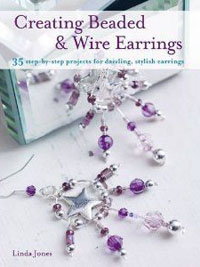 Creating Beaded & Wire Earrings (Linda Jones)