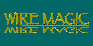 Link to: WIRE MAGIC!